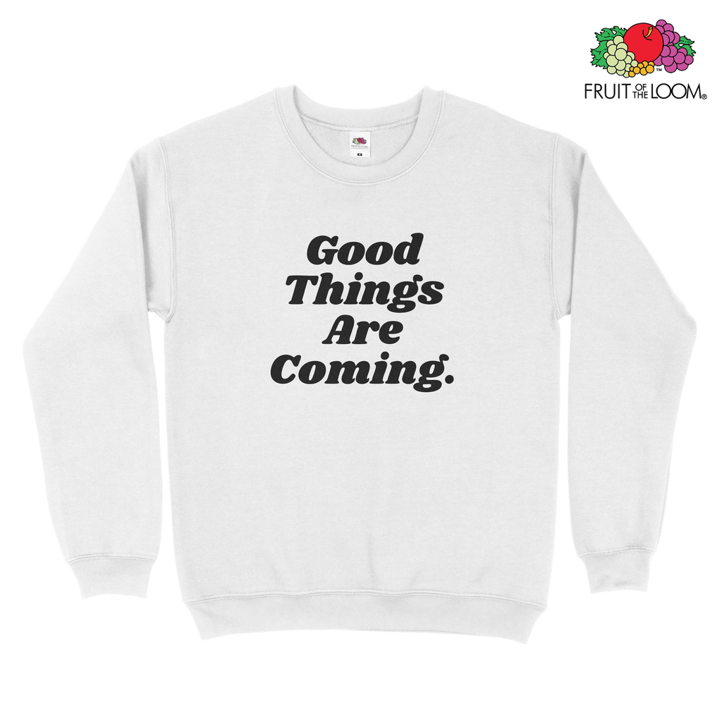 Good things ahead (Black Print) Sweatshirt, WHITE, Fruit of the Loom